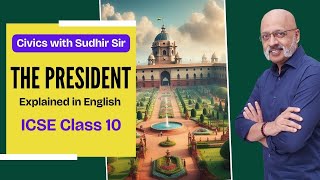The President Chapter - Civics ICSE Class 10 - Explained in English #civicswithsudhirsir #icse2026