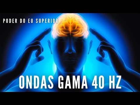 Ondas gama 40 Hz | AUMENTO DO FOCO, DA CONCENTRAÇÃO E DO PROCESSAMENTO DE INFORMAÇÕES
