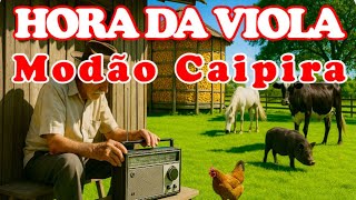 📟🎶HORA DA VIOLA CAIPIRA - MODÃO DE VIOLA RAIZ E SERTANEJA ANTIGA - Isso é que deixa o Caboclo Feliz