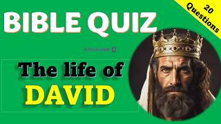 The Life of David Bible Quiz |Questions & Answers