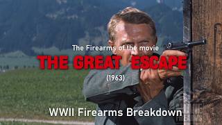 Every Gun in The Great Escape (1963) – WWII Firearms Breakdown