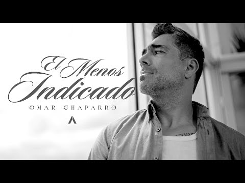 Omar Chaparro - El Menos Indicado (Video Oficial)