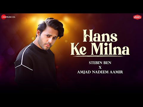 Hans Ke Milna - Stebin Ben | Amjad Nadeem Aamir | Azeem Shirazi | Zee Music Originals