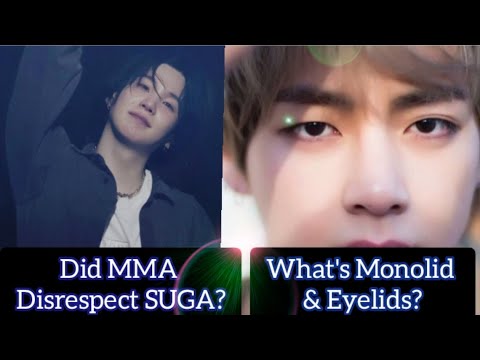 Did MMA Disrespect SUGA? What's Monolid & Eyelids?