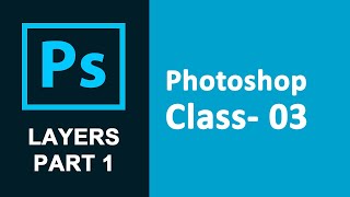 Photoshop Basic Tutorial Class 3 Working With Layers Part -1