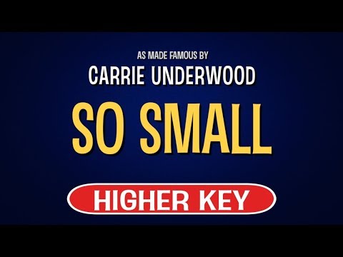 Carrie Underwood – So Small | Karaoke Higher Key