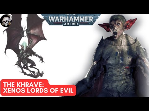 40K LORE RARE XENOS RACES - THE KHRAVE - LORDS OF EVIL