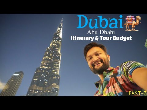 Dubai Abu Dhabi Tourist Places | Dubai Itinerary & Dubai Tour Budget | Dubai Complete Travel Guide