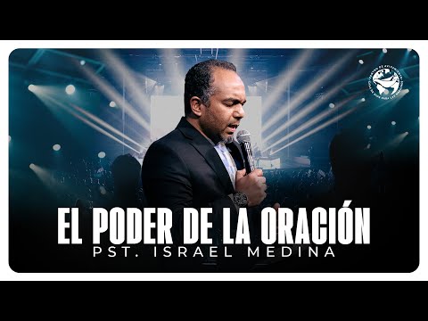 El poder de la oración | Pastor Israel Medina #casadediosparalasnaciones