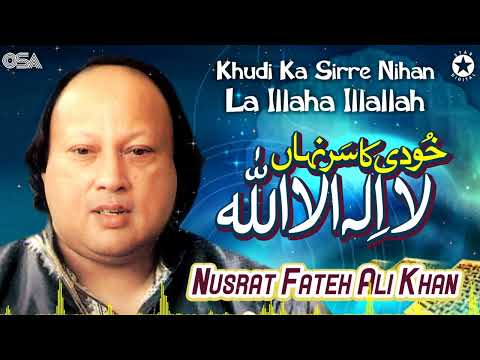Khudi Ka Sirre Nihan La Illaha Illallah | Nusrat Fateh Ali Khan | Best Famous Qawwali | OSA Islamic