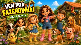 Vem Pra Fazendinha! 🐮🐥 | Música Infantil com Sons dos Animais | Risos e Cantos