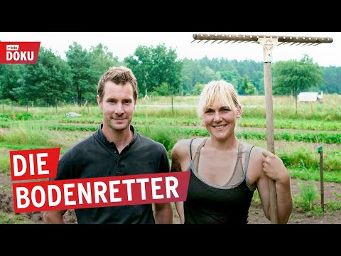 Die Bodenretter - Ackern mit Zukunft | Reportage | Die Story