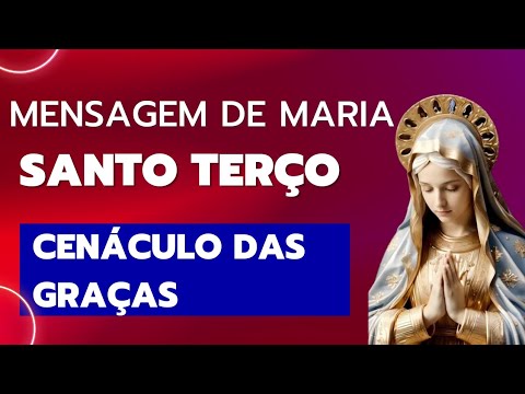 Santo Cenáculo das Bênçãos de Nossa Senhora ! Santo Terço com Revelações de Maria.