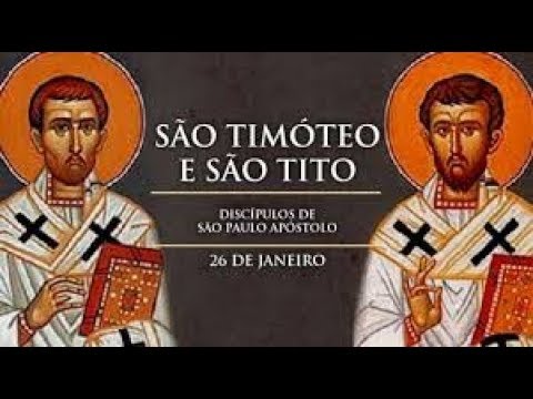 São Timóteo e Tito (26 de Janeiro)