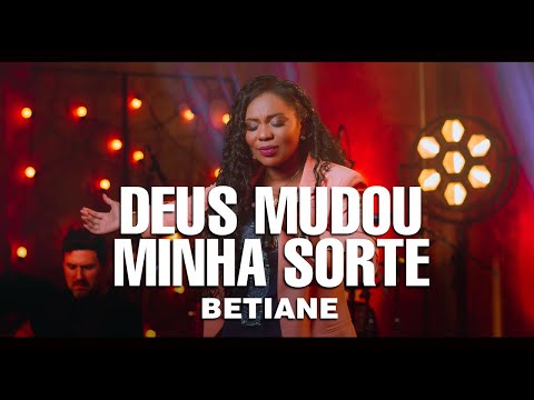 Deus Mudou Minha Sorte (Betiane)