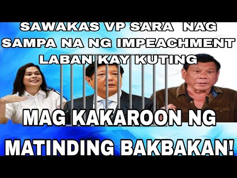 SAWAKAS VP SARA  NAG SAMPA NA NG IMPEACHMENT LABAN KAY KUTING! MAG KAKAROON NG MATINDING BAKBAKAN!