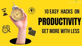 10 Easy Hacks to improve productivity | How to be more productive?