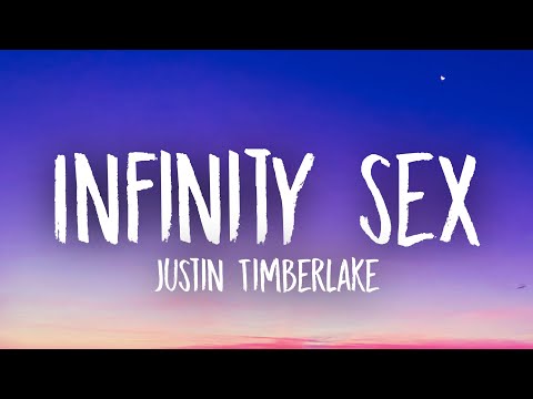 Justin Timberlake - Infinity Sex (Lyrics)