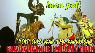 BAGONG NGAMUK SASI SURO SUSUN ILMU SEKTI LUCU POL KI DALANG SENO NUGROHO