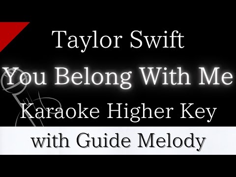 【Karaoke Instrumental】You Belong With Me / Taylor Swift【Higher Key】【With Guide Melody】