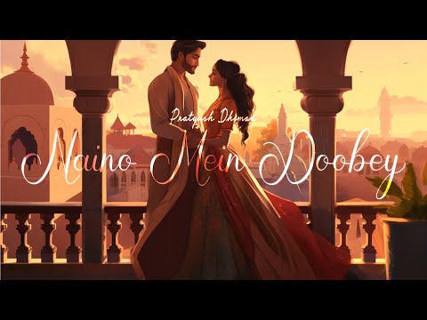 Naino Mein Doobey - Pratyush Dhiman [Official Lyrical Video] | FHigh Entertainment |