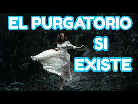 EL PURGATORIO SI EXISTE