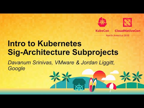 Intro to Kubernetes Sig-Architecture Subprojects