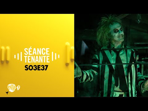 SÉANCE TENANTE S03E37 - Beetlejuice Beetlejuice, que donne le retour de Tim Burton au cinéma ?