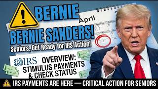 Bernie Sanders EXPLODES on IRS Over Stimulus Checks — Seniors Await New Payments