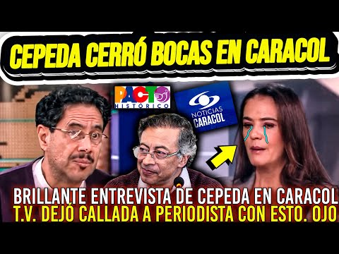 CEPEDA BRILLANTE EN CARACOL NOTICIAS. DEJÓ A TODOS CALLADOS CON IMPRESIONANTES ARGUMENTOS DURO GOLPE