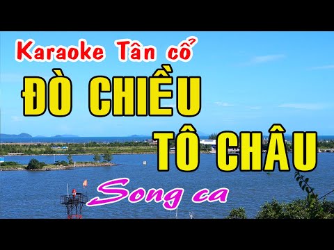 Karaoke tân cổ ĐÒ CHIỀU TÔ CHÂU – SONG CA