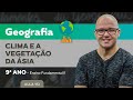 Vegetação e Clima na Ásia