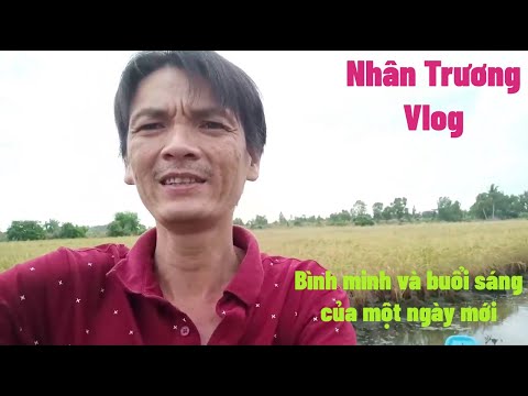 Nhân Trương Vlog | Bình minh và buổi sáng của một ngày mới