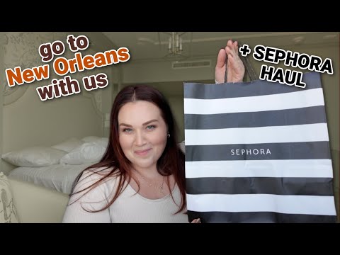 New Orleans Went Like This... + SEPHORA Haul & Recs