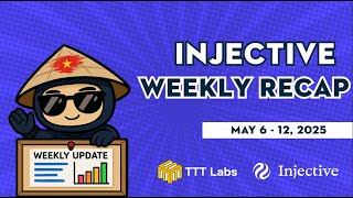 818-Injective Ecosystem Update | Weekly Recap (May 6 - May 12 , 2025) | TTT Labs