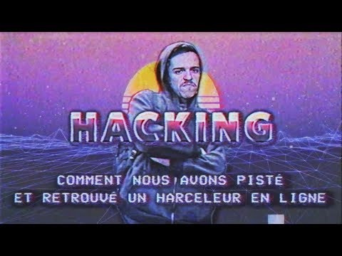 HACKING : Comment on a pisté et retrouvé un harceleur en ligne