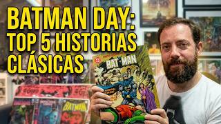 BATMAN DAY, LAS MEJORES HISTORIAS CLÁSICAS DE BATMAN