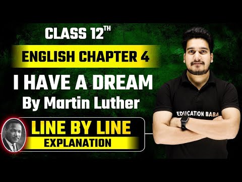 I Have A Dream Explanation | English Class 12 Chapter 4 Line By Line | Bihar Board