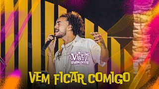 Banda Sentimentos - Vem ficar comigo (DVD Vibe da Sentimentos)