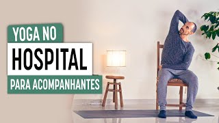 Yoga no Hospital - NA CADEIRA | Cuidar de quem cuida