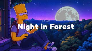 Night in The Forest 🌳 Lo-Fi Hip Hop Mix ~ Chill Playlists to Fill Your Mood