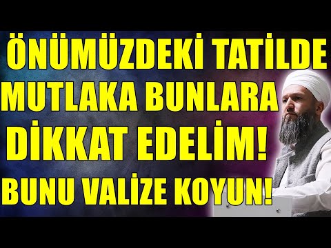 ÖNÜMÜZDEKİ TATİL İÇİN ŞİMDİDEN HAZIRLIKLARINIZI YAPIN! VALİZLERE BUNU KOYUN! Hüseyin ÇEVİK