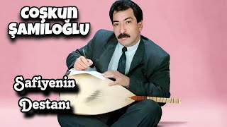 Coşkun Şamiloğlu Safiyenin Destanı
