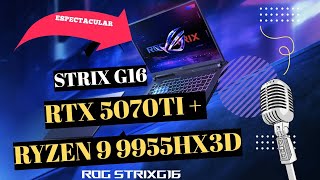 Análisis del Asus ROG Strix G16: AMD Ryzen 9 9955HX3D y RTX 5070 Ti al Máximo 🤯💻❤️