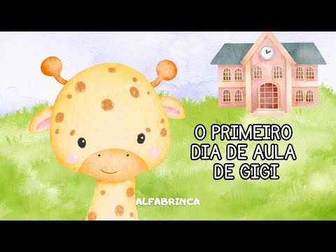 História para crianças - O primeiro dia de aula de Gigi - História infantil