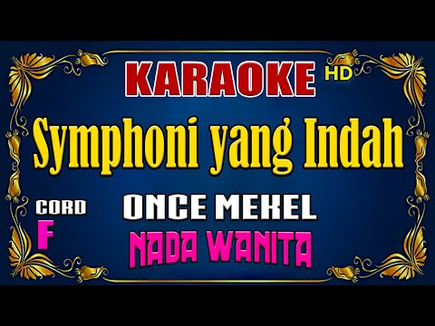 KARAOKE - Symphoni Yang Indah [ Once Mekel ] Nada Wanita