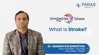 Stroke Symptoms & Warning Signs Explained | Dr. Manish Kulshretha | Paras Health