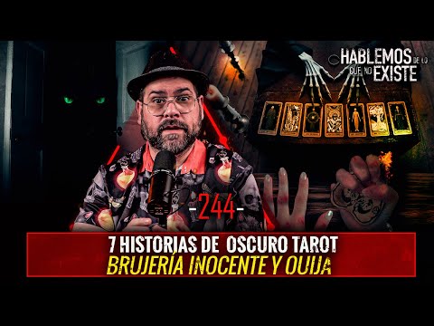 7 Historias de Tarot , Brujería Inocente y Ouija | EP 244 | EL NARRADOR