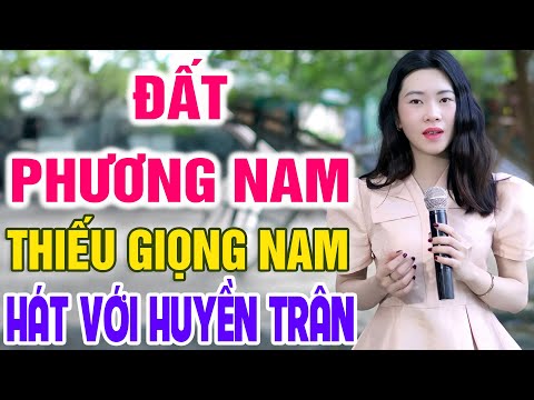 Karaoke Đất Phương Nam ➤ Song Ca Cùng Huyền Trân ➤ Karaoke Thiếu Giọng Nam