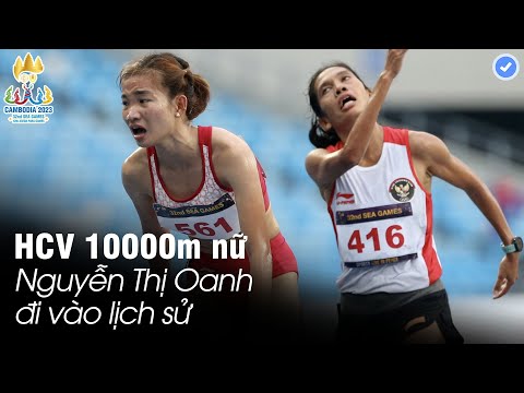 Xúc động Nguyễn Thị Oanh đi vào lịch sử | Vượt đối thủ cả 3 vòng sân giành HCV chạy 10.000m nữ